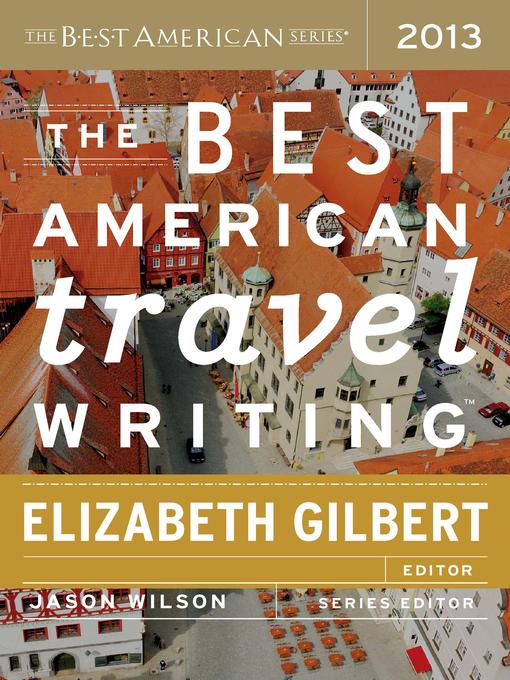 Title details for The Best American Travel Writing 2013 by Jason Wilson - Available